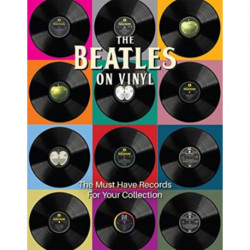 The Beatles on Vinyl: The Must Have Records for Your Collection