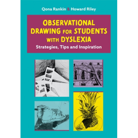 Observational Drawing for Students with Dyslexia: Strategies, Tips and Inspiration