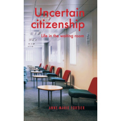 Uncertain Citizenship: Life in the Waiting Room