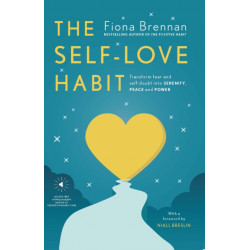 The Self-Love Habit: Transform fear and self-doubt into serenity, peace and power