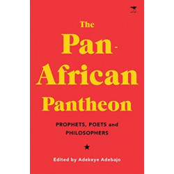 The Pan-African Pantheon: Prophets, Poets, and Philosophers