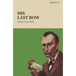 His Last Bow: Some Reminiscences of Sherlock Holmes