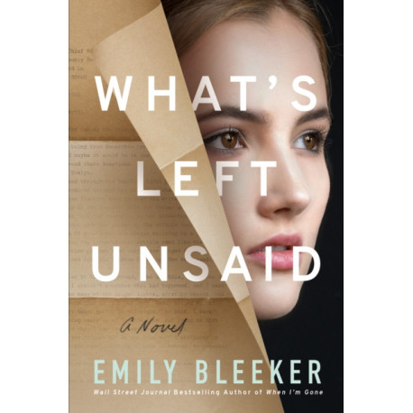 What's Left Unsaid: A Novel