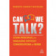 Can We Talk?: Seven Principles for Managing Difficult Conversations at Work