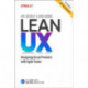 Lean UX: Creating Great Products with Agile Teams