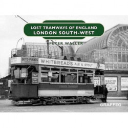Lost Tramways of England: London South West
