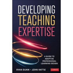 Developing Teaching Expertise: A Guide to Adaptive Professional Learning Design