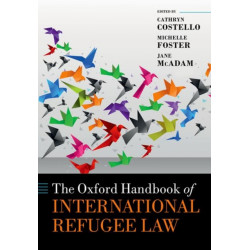 The Oxford Handbook of International Refugee Law