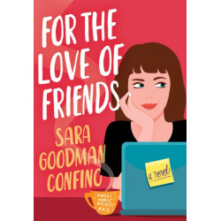 For the Love of Friends: A Novel