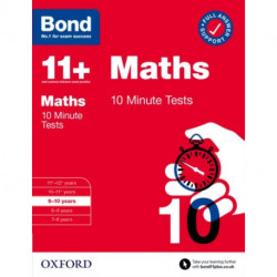 Bond 11+ 10 Minute Tests Maths 9-10 years: For 11+ GL assessment and Entrance Exams