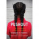 Pushout: The Criminalization of Black Girls in Schools