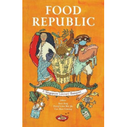 Food Republic: A Singapore Literary Banquet