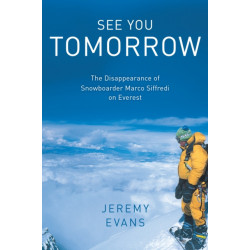 See You Tomorrow: The Disappearance of Snowboarder Marco Siffredi on Everest