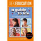 Sex Education: A Guide To Life - The Official Netflix Show Companion