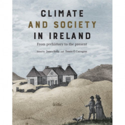 Climate and society in Ireland: from prehistory to the present
