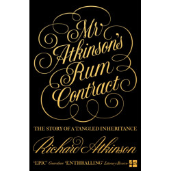 Mr Atkinson’s Rum Contract: The Story of a Tangled Inheritance