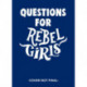 Questions for Rebel Girls