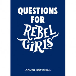 Questions for Rebel Girls