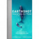 Earthshot: How to Save Our Planet