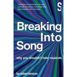 Breaking into Song: Why You Shouldn't Hate Musicals