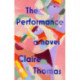 The Performance: A Novel