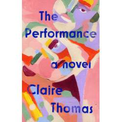 The Performance: A Novel