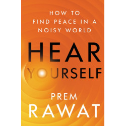 Hear Yourself: How to Find Peace in a Noisy World