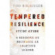 Tempered Resilience Study Guide – 8 Sessions on Becoming an Adaptive Leader: 8 Sessions on Becoming an Adaptive Leader