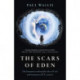 Scars of Eden, The: Has humanity confused the idea of God with memories of ET contact?