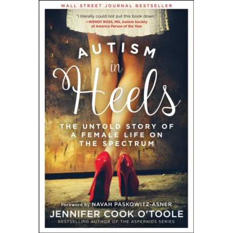 Autism in Heels: The Untold Story of a Female Life on the Spectrum