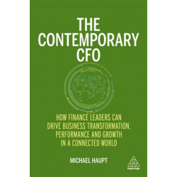 The Contemporary CFO: How Finance Leaders Can Drive Business Transformation, Performance and Growth in a Connected World