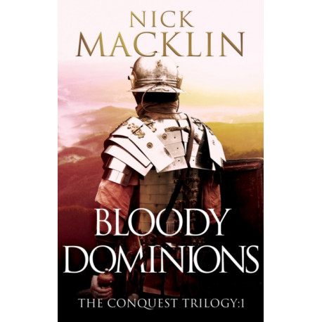 Bloody Dominions: The Conquest Trilogy:1