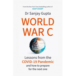 World War C: Lessons from the COVID-19 Pandemic and How to Prepare for the Next One