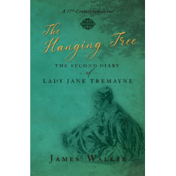 The Hanging Tree: The second diary of Lady Jane Tremayne