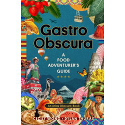 Gastro Obscura: A Food Adventurer's Guide