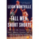 Tall Men, Short Shorts: The 1969 NBA Finals: Wilt, Russ, Lakers, Celtics, and a Very Young Sports Reporter