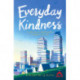 Everyday Kindness: A collection of uplifting tales to brighten your day