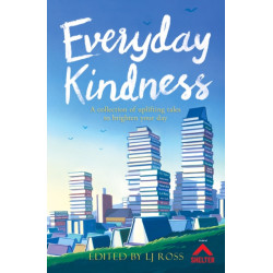 Everyday Kindness: A collection of uplifting tales to brighten your day
