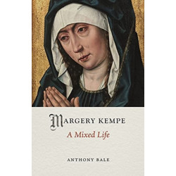 Margery Kempe: A Mixed Life