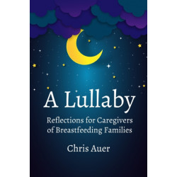 A Lullaby: Reflections for Caregivers of Breastfeeding Families