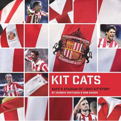 Kit Cats: SAFC's Stadium of Light Kit Story