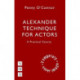 Alexander Technique for Actors: A Practical Course