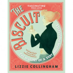 The Biscuit: The History of a Very British Indulgence