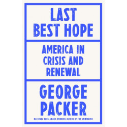 Last Best Hope: America in Crisis and Renewal