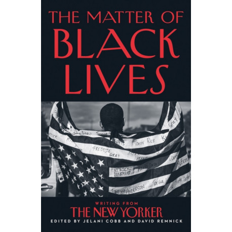 The Matter of Black Lives: Writing from the New Yorker
