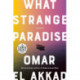 What Strange Paradise: A Novel