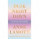 Dusk, Night, Dawn: On Revival and Courage