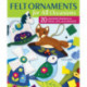 Felt Ornaments for All Occasions: 20 Adorable Patterns to Stitch, Gift, and Decorate