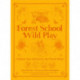Forest School Wild Play: Outdoor Fun with Earth, Air, Fire & Water