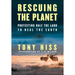 Rescuing the Planet: Protecting Half the Land to Heal the Earth